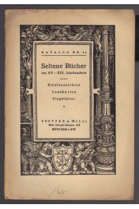 Seltene Bücher des XV. - XIX. Jahrh. Städteansichten. Landkarten. Flugblätter. München, Seuffer & Willi. Katalog Nr. 43