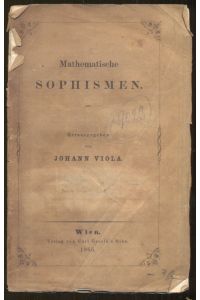Mathematische Sophismen. Zweite vermehrte Auflage.