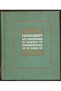Festschrift des Kronprinz Rudolf-Kinderspitales in Wien
