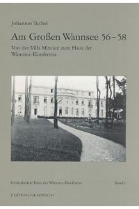Am Grossen Wannsee 56 - 58 : von der Villa Minoux zum Haus der Wannsee-Konferenz.   - Publikationen der Gedenkstätte Haus der Wannsee-Konferenz ; Bd. 1.