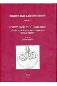 A view from the highlands. Archaeological studies in honour of Charles Burney.   - Ancient Near Eastern studies. Supplement 12.