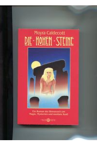 Die hohen Steine.   - Ein Roman der Bronzezeit um Magie, Mysterien und mediale Kraft.