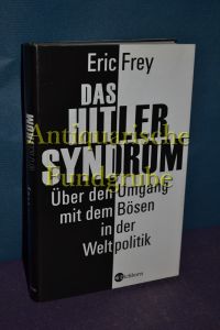 Das Hitler-Syndrom : über den Umgang mit dem Bösen in der Weltpolitik.