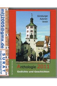 Anthologie 2011. Gedichte und Geschichten.