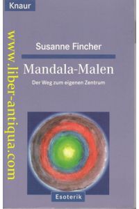 Mandala-Malen - Der Weg zum eigenem Zentrum