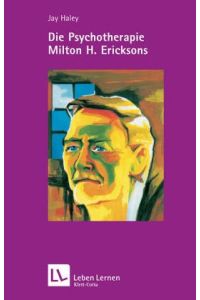 Die Psychotherapie Milton H. Ericksons.