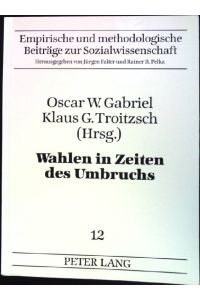 Wahlen in Zeiten des Umbruchs.   - Empirische und methodologische Beiträge zur Sozialwissenschaft. Band 12.