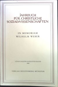 Jahrbuch für christliche Sozialwissenschaften, Band 25: In memoriam Wilhelm Weber.