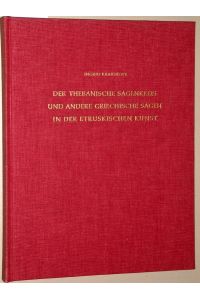 Der thebanische Sagenkreis und andere griechische Sagen in der etruskischen Kunst.