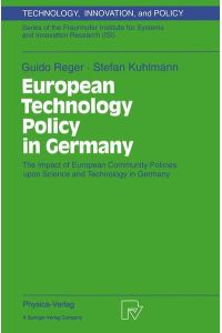 European technology policy in Germany : The impact of European community policies upon science and technology in Germany ;  - Fraunhofer Institute for Systems and Innovation Research (ISI), Karlsruhe, Germany.