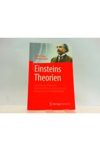 Einsteins Theorien - Spezielle und Allgemeine Relativitätstheorie für interessierte Einsteiger und zur Wiederholung.