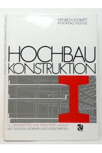 Hochbaukonstruktion: Die Bauteile und das Baugefüge Grundlagen des heutigen Bauens