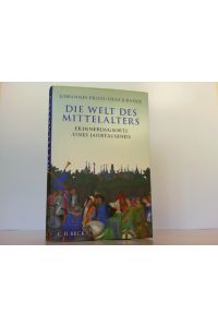 Die Welt des Mittelalters: Erinnerungsorte eines Jahrtausends.