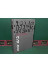 Propyläen Technikgeschichte - 3. Band: Mechanisierung und Maschinierung - 1600 bis 1840.