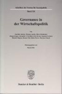 Governance in der Wirtschaftspolitik. (Schriften des Vereins für Socialpolitik)