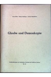 Glaube und Demoskopie  - Veröffentlichungen der Katholischen Akademie der Erzdiözese Freiburg; 25