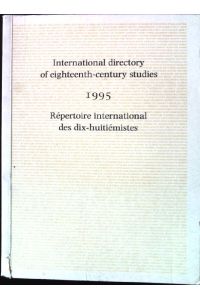 International directory of eigtheenth-century studies. 1995  - International society for Eighteenth-Century studies.