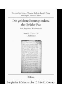 Die gelehrte Korrespondenz der Brüder Pez. Text, Regesten, Kommentare. Bd 2: 1716-1718. 2 Teilbände. (Quelleneditionen des Instituts für Österreichische Geschichtsforschung 2/1+2).