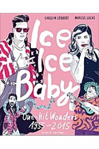 Ice Ice Baby: One-Hit Wonders 1955 - 2015