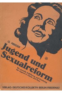 Jugend und Sexualreform.   - Die sexuelle Aufklärung und Erziehung der Jugend in Schule und Haus.