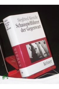 Schauspielführer der Gegenwart : 202 Autoren und 1148 Stücke / Siegfried Kienzle