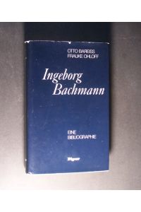 Ingeborg Bachmann. Eine Bibliographie. Von Otto Bareiss und Frauke Ohloff. Mit einem Geleitwort von Heinrich Böll.