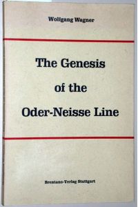 The Genesis of the Oder-Neisse-Line. A study in the Diplöomatic Negotiations during World War II.