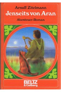 Jenseits von Aran. Abenteuer-Roman.
