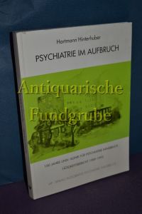 Psychiatrie im Aufbruch : Festschrift.   - Hartmann Hinterhuber. [Mit Beitr. von Viktor E. Frankl ...]
