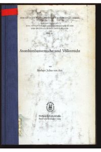 Atombombenversuche und Völkerrecht.   - Institut für Internationales Recht und Internationale Beziehungen (Basel), Schriftenreihe, Heft 21.