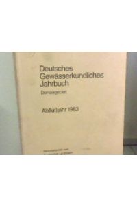 Deutsches Gewässerkundliches Jahrbuch. Donaugebiet. Abflußjarh 1983.