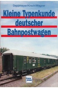 Kleine Typenkunde deutscher Bahnpostwagen.