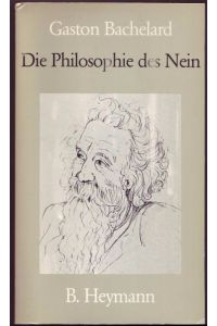 Die Philosophie des Nein. Versuch einer Philosophie des neuen wissenschaftlichen Geistes