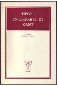 Hegel interprete di Kant (= La Filosofia classica tedesca, 1)