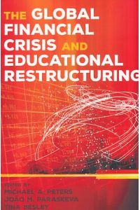 The global financial crisis and educational restructuring.   - Global studies in education ; Vol. 31.