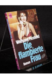 Die flambierte Frau. Roman. Von Wolfgang Fienhold.
