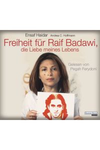 Freiheit für Raif Badawi, die Liebe meines Lebens (Hörbuch/Audio-Cds)