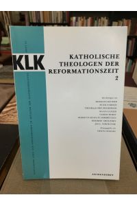 Katholische Theologen der Reformationszeit.   - Band 2.