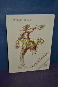 Dialektisches : Gedichte zur rechten Zeit.   - Mit 17 Federzeichn. von Hermann Polz, Edition Gedanken + Gedichte 17