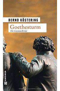 Goethesturm : Hendrik Wilmuts dritter Fall ; [ein Literaturkrimi].   - Gmeiner Original