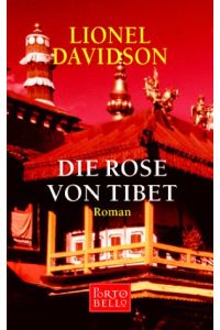 Die Rose von Tibet : Roman.   - Aus dem Engl. von Uschi Gnade, Goldmann ; 55320 : Portobello