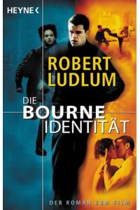 Die Bourne-Identität : der Roman zum Film.   - Aus dem Amerikan. von Heinz Nagel, [Heyne / 1] Heyne : 1, Heyne allgemeine Reihe ; Nr. 20083