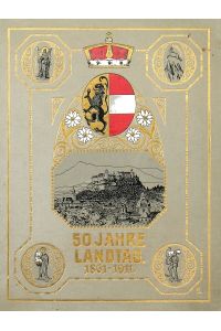 1861-1911. Hrsg. vom Landesausschuß des Herzogtumes Salzburg.
