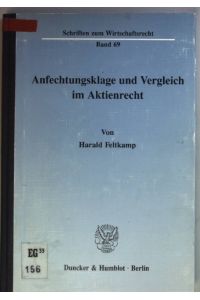 Anfechtungsklage und Vergleich im Aktienrecht.   - Schriften zum Wirtschaftsrecht ; Bd. 69