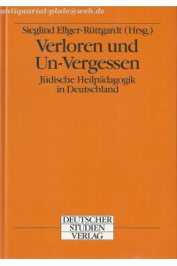 Verloren und Un-Vergessen. Jüdische Heilpädagogik in Deutschland.