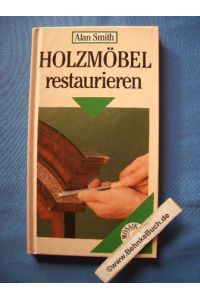 Holzmöbel restaurieren.   - [Aus d. Engl. übers. von Helga Zoglmann], Mosaik-Werkstatt-Tips