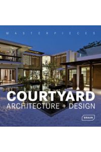 Courtyard Architecture + Design. Masterpieces.   - Sprache: Englisch.