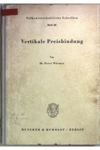 Vertikale Preisbindung.   - Volkswirtschaftliche Schriften Heft 68;