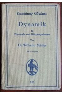 Dynamik Bd. 2. Dynamik von Körpersystemen.   - ( Sammlung Göschen ; 903 )