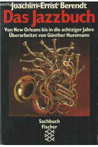 Das Jazzbuch. Von New Orleans bis in die achtziger Jahre. Mit ausführlicher Diskographie.